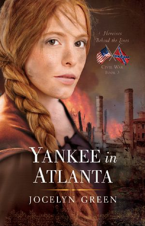 [Heroines Behind the Lines: Civil War 03] • Yankee in Atlanta
